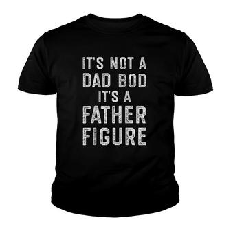 Its Not A Dad Bod Its A Father Figure Funny Fathers Day Raglan Baseball Tee Youth T-shirt - Seseable