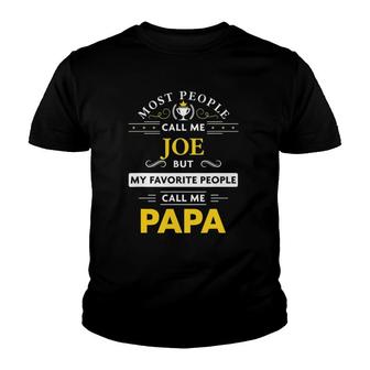 Joe Name - My Favorite People Call Me Papa Youth T-shirt - Seseable