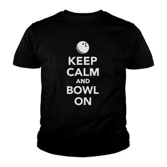 Keep Calm And Bowl On Bowling Youth T-shirt - Thegiftio UK