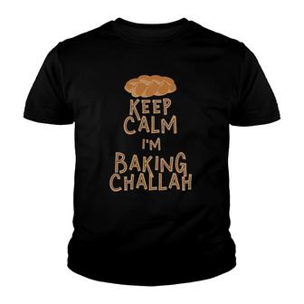 Keep Calm Im Baking Challah Funny Trendy Hanukkah Youth T-shirt - Thegiftio UK