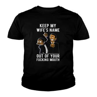 Keep My Wifes Name Out Of Your Mouth V2 Youth T-shirt - Thegiftio UK
