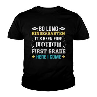 Kids So Long Kindergarten Look Out 1St Grade Here I Come Youth T-shirt - Seseable