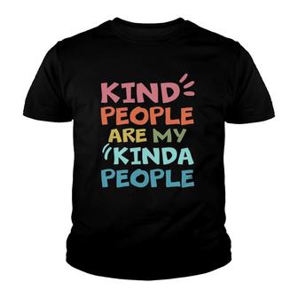 Kind People Are My Kinda People Anti Bullyinggifts Youth T-shirt - Thegiftio UK