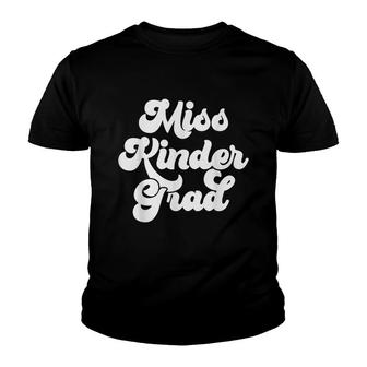 Kindergarten Graduation Miss Kinder Grad Graduate For Girls Youth T-shirt - Thegiftio UK
