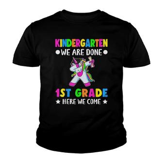 Kindergarten We Are Done First Grade Here We Come Youth T-shirt - Thegiftio UK