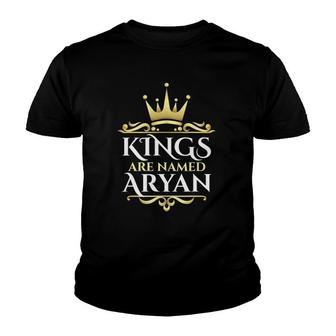 Kings Are Named Aryan First Name Youth T-shirt - Seseable