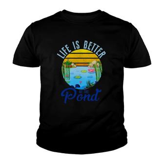Life Is Better At The Pond Funny Pond Life Pond Lover Summer Youth T-shirt - Thegiftio UK