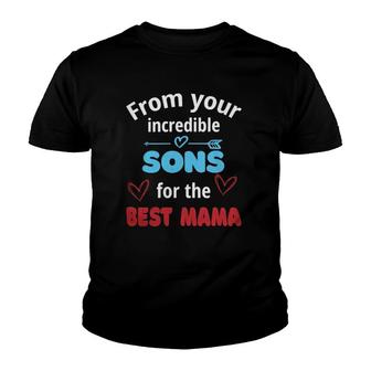 Mama From Your Incredible Sons For The Best Mama Classic Youth T-shirt - Thegiftio UK