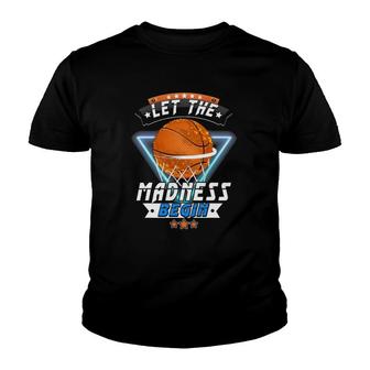 March School Basketball Let The Madness Begin Youth T-shirt | Mazezy
