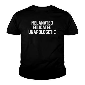 Melanin Melanated Educated Unapologetic Youth T-shirt - Thegiftio UK