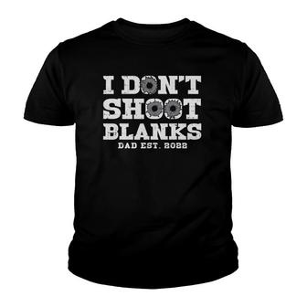 Mens I Dont Shoot Blanks Dad Est 2022 Proud Expecting Father V3 Youth T-shirt - Thegiftio UK