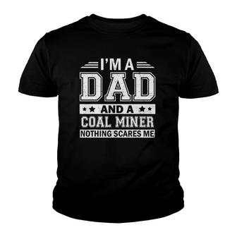 Mens Im A Dad And A Coal Miner Nothing Scares Megifts V2 Youth T-shirt - Thegiftio UK