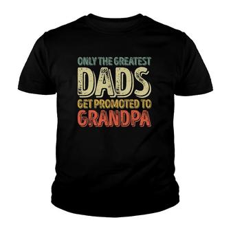 Mens Only The Greatest Dads Get Promoted To Grandpa V2 Youth T-shirt - Thegiftio UK