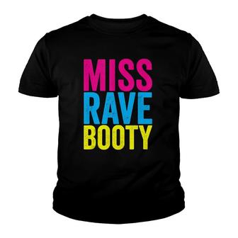 Miss Rave Booty Quote Trippy Outfit Edm Music Festival Youth T-shirt - Thegiftio UK