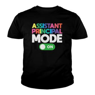 Mode On Assistant Principal Colorful Text Youth T-shirt | Mazezy