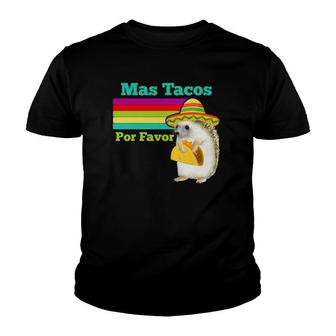More Tacos Please Hedgehog Mas Tacos Por Favor Hedgehog Youth T-shirt - Thegiftio UK
