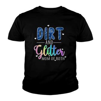 Mothers Day Glitter & Dirt Mom Of Both Girl Mom Boy Mom Youth T-shirt - Thegiftio UK