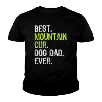 Mountain Cur Dog Dad Fathers Day Dog Lovers Youth T-shirt - Seseable