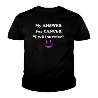 My Answer For Cancer Pink Smile I Will Survive Youth T-shirt - Thegiftio UK