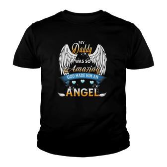 My Daddy Was So Amazing God Made Him An Angel Lost My Daddy Youth T-shirt - Seseable