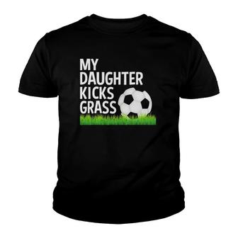 My Daughter Kicks Grass Funny Soccer Mom Dad Gift Youth T-shirt - Thegiftio UK
