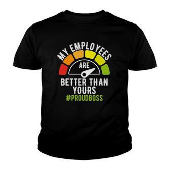 My Employees Are Better Than Yours Boss Day Him Her National Youth T-shirt - Thegiftio UK