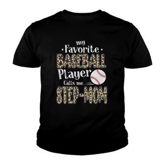 My Favorite Baseball Player Calls Me Step Mom Leopard Youth T-shirt - Thegiftio UK