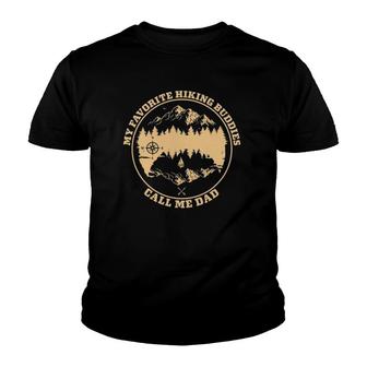 My Favorite Hiking Buddies Call Me Dad - Hiking & Camping Youth T-shirt - Seseable