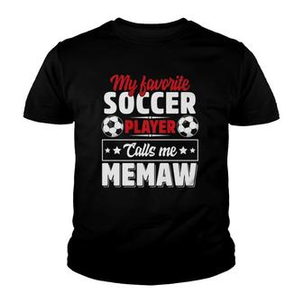My Favorite Soccer Player Calls Me Memaw Soccer Grandma Youth T-shirt - Seseable