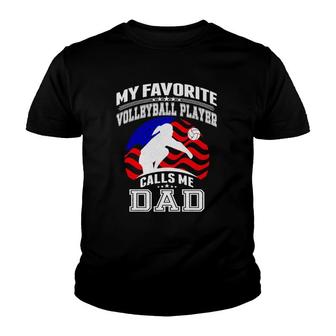 My Favorite Volleyball Player Calls Me Dad Proud Father Gift Youth T-shirt - Seseable