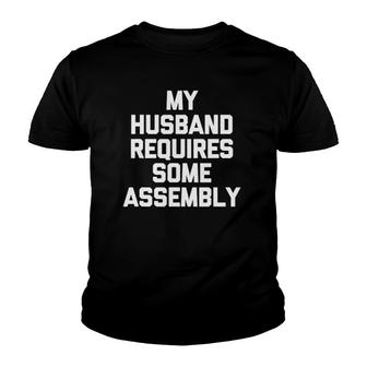 My Husband Requires Some Assembly Cool Funny Amputee Youth T-shirt - Thegiftio UK