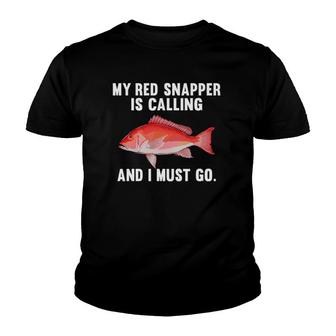 My Red Snapper Is Calling And I Must Go Funny Fish Youth T-shirt | Mazezy