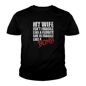 My Wife Is Fragile Like A Bomb Husband Couple Love Youth T-shirt - Monsterry