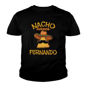 Nacho Average Fernando Personalized Name Funny Youth T-shirt | Mazezy