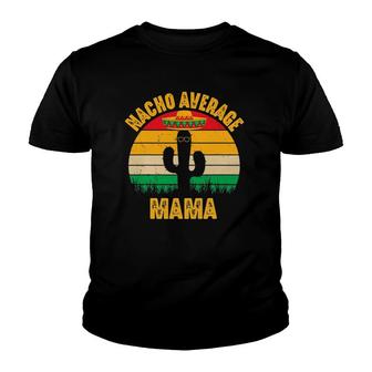 Nacho Average Mama Mom Cinco De Mayo Matching Family Youth T-shirt - Thegiftio UK