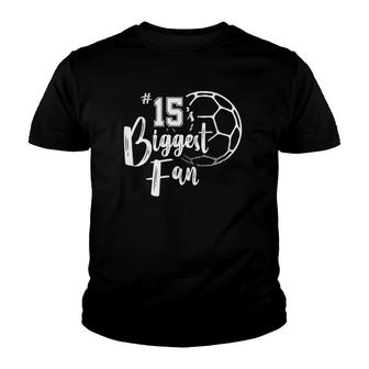 Number 15S Biggest Fan Soccer Player Mom Dad Family Youth T-shirt - Seseable