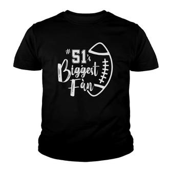 Number 51S Biggest Fan Football Player Mom Dad Family Youth T-shirt - Seseable