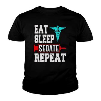 Nurse Anesthetist Anesthesiologist Sedate Repeat Youth T-shirt | Mazezy