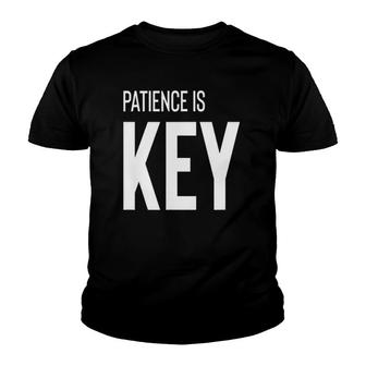 Patience Is The Key Quote T Youth T-shirt - Thegiftio UK