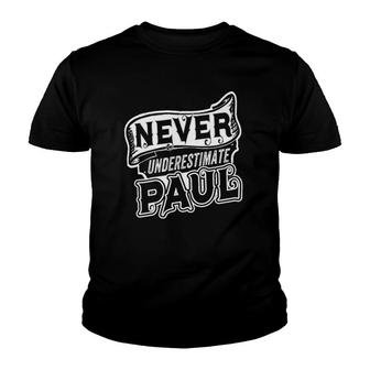 Paul Name Never Underestimate Paul Funny Paul Youth T-shirt - Thegiftio UK