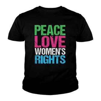 Peace Love Womens Rights Feminist Youth T-shirt | Mazezy
