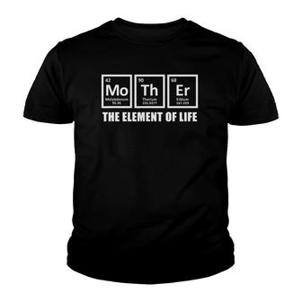Periodic Table Mother Mom Mothers Day Element Of Life Youth T-shirt | Mazezy