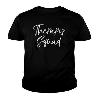 Physical Therapist Occupational Therapy Gifts Therapy Squad Youth T-shirt | Mazezy