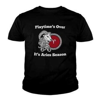 Playtime’S Over It’S Aries Season Youth T-shirt - Thegiftio UK