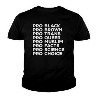 Pro Choice Pro Queer Pro Trans Pro Science Pro Black Youth T-shirt - Thegiftio UK