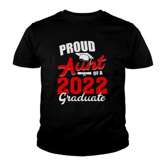 Proud Aunt Of A Class Of 2022 Graduate Senior 22 Graduation Youth T-shirt - Seseable