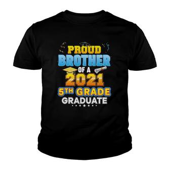 Proud Brother Of A 2021 5Th Grade Graduate Last Day School Youth T-shirt - Seseable