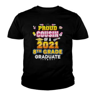 Proud Cousin Of A 2021 8Th Grade Graduate Last Day School Youth T-shirt - Seseable