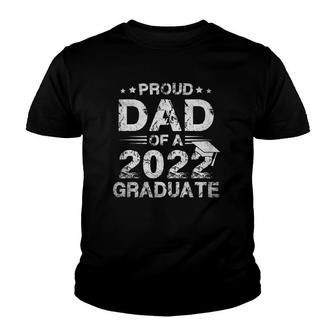 Proud Dad Of A Class Of 2022 Graduate Senior 22 Graduation Youth T-shirt - Seseable