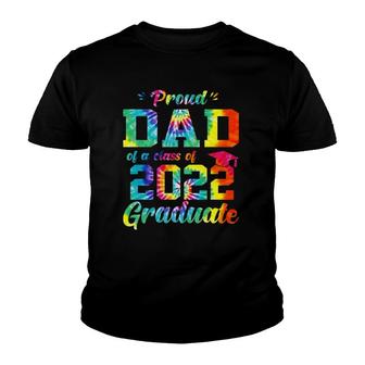 Proud Dad Of A Class Of 2022 Graduate Tie Dye Youth T-shirt | Mazezy
